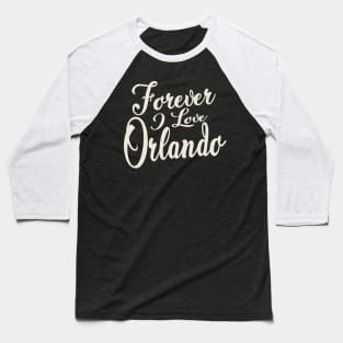 Forever i love Orlando Baseball T-Shirt